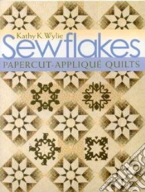 Sewflakes libro in lingua di Wylie Kathy K.