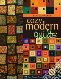 Cozy Modern Quilts libro in lingua di Schaefer Kim