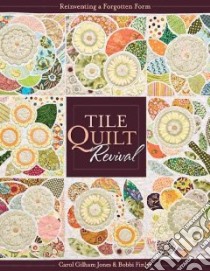 Tile Quilt Revival libro in lingua di Jones Carol Gilham, Finley Bobbi