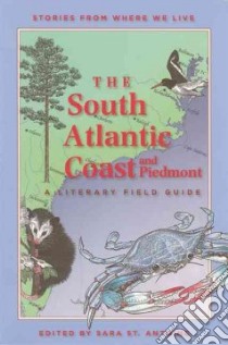 South Atlantic Coast And Piedmont libro in lingua di St. Antoine Sara (EDT), Nicholson Trudy (ILT)