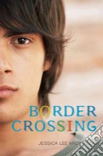 Border Crossing libro in lingua di Anderson Jessica Lee