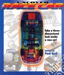 Uncover a Race Car libro in lingua di Beck Paul, Kuhn Stephan (ILT), Dunford Dave (ILT)