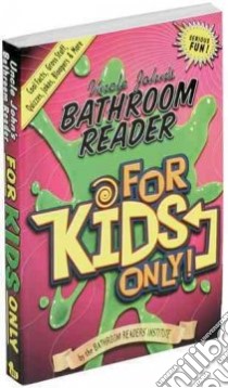 Uncle John's Bathroom Reader for Kids Only libro in lingua di Bathroom Readers' Institute