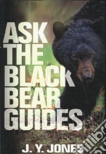 Ask The Black Bear Guides libro in lingua di Jones J. Y.