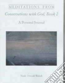 Meditations from Conversations With God, Book 2 libro in lingua di Walsch Neale Donald