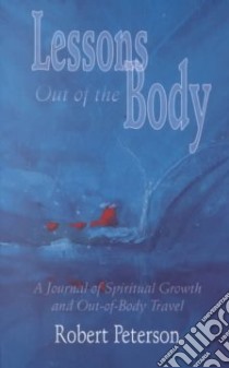 Lessons Out of the Body libro in lingua di Peterson Robert S.