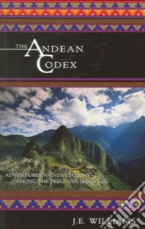 The Andean Codex libro in lingua di Williams J. E.