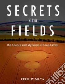 Secrets in the Fields libro in lingua di Silva Freddy