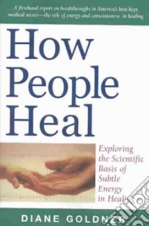 How People Heal libro in lingua di Goldner Diane