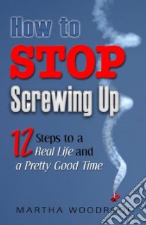 How to Stop Screwing Up libro in lingua di Woodroof Martha