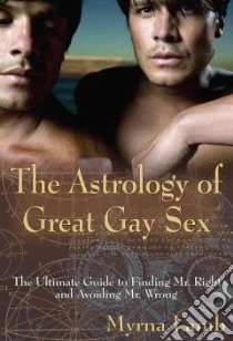 The Astrology of Great Gay Sex libro in lingua di Lamb Myrna