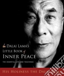 The Dalai Lama's Little Book of Inner Peace libro in lingua di Dalai Lama XIV