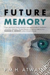 Future Memory libro in lingua di Atwater P. M. H.