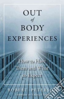 Out of Body Experiences libro in lingua di Peterson Robert, Tart Charles T. Ph.D. (FRW)