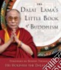 The Dalai Lama's Little Book of Buddhism libro in lingua di Dalai Lama XIV, Thurman Robert (FRW)