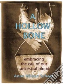 Becoming a Hollow Bone libro in lingua di Schaef Anne Wilson Ph.D.