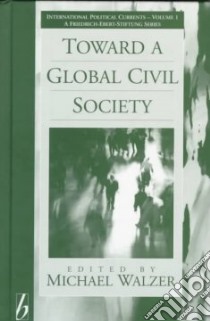Toward a Global Civil Society libro in lingua di Walzer Michael (EDT)