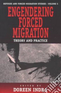 Engendering Forced Migration libro in lingua di Indra Doreen Marie (EDT)