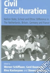 Civil Enculturation libro in lingua di Schiffauer Werner (EDT), Baumann Gerd (EDT), Kastoryano Riva (EDT), Vertovec Steven (EDT)