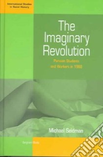 The Imaginary Revolution libro in lingua di Seidman Michael