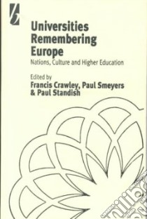 Universities Remembering Europe libro in lingua di Crawley Francis (EDT), Smeyers Paul (EDT), Standish Paul (EDT)