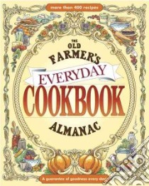 The Old Farmer's Almanac Everyday Cookbook libro in lingua di Stillman Janice (EDT)
