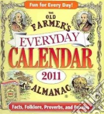 The Old Farmer's Everyday Every Day Calendar 2011 libro in lingua di Yankee Publishing Inc. (COR)