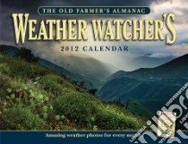 The Old Farmer's Almanac 2012 Weather Watcher's Calender libro in lingua di Old Farmer's Almanac (COR)