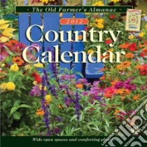The Old Farmer's Almanac 2012 Country Calendar libro in lingua di Old Farmer's Almanac