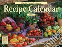 The Old Farmer's Almanac 2012 Recipe Calendar libro in lingua di Old Farmer's Almanac (COR)