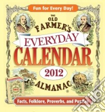 The Old Farmer's Everyday Almanac 2012 Calendar libro in lingua di Old Farmer's Almanac