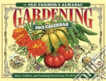 The Old Farmer's Almanac 2013 Gardening Calendar libro in lingua di Old Farmer's Almanac