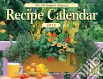 The Old Farmer's Almanac 2013 Recipe Calendar libro in lingua di Old Farmer's Almanac (COR), Perreault Sarah, Stonehill Heidi (EDT), Letourneau Margo (CON), Stillman Janice (CON)