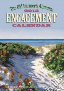 The Old Farmer's Almanac 2013 Engagement Calendar libro in lingua di Old Farmer's Almanac