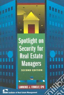 Spotlight On Security For Real Estate Managers libro in lingua di Fennelly Lawrence J.