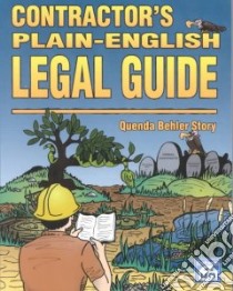 Contractors Plain English Legal Guide libro in lingua di Story Quenda Behler