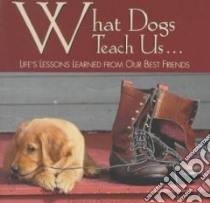 What Dogs Teach Us libro in lingua di Dromgoole Glenn