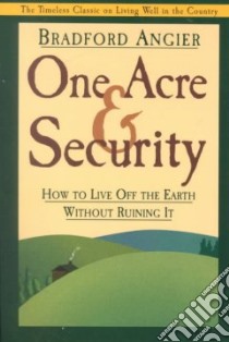 One Acre and Security libro in lingua di Angier Bradford