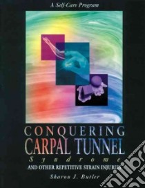 Conquering Carpal Tunnel Syndrome libro in lingua di Butler Sharon J., Freeman Jacqueline Entwistle (ILT)