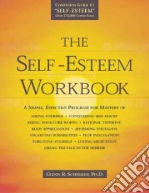 The Self-Esteem Workbook libro in lingua di Schiraldi Glenn R., McKay Matthew (FRW), Fanning Patrick (FRW)