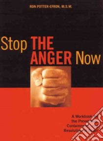 Stop the Anger Now libro in lingua di Potter-Efron Ronald T.