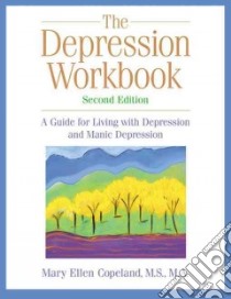 The Depression Workbook libro in lingua di Copeland Mary Ellen, McKay Matthew