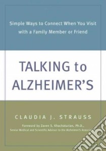 Talking to Alzheimer's libro in lingua di Strauss Claudia J., Khachaturian Zaven S. (FRW)