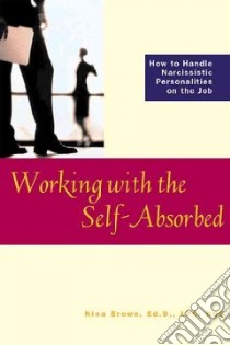 Working With the Self-Absorbed libro in lingua di Brown Nina W.