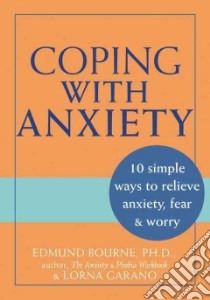 Coping With Anxiety libro in lingua di Bourne Edmund J., Garano Lorna