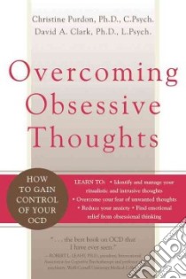 Overcoming Obsessive Thoughts libro in lingua di Purdon Christine Ph.D., Clark David A.