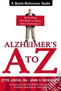 Alzheimer's A to Z libro in lingua di Lokvig Jytte, Becker J. D., Salzman Carl (FRW)
