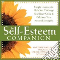 The Self-esteem Companion libro in lingua di McKay Matthew (EDT), Fanning Patrick, Honeychurch Carole, Sutker Catharine