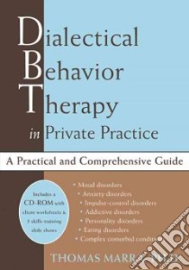 Dialectical Behavior Therapy for Private Practice libro in lingua di Marra Thomas