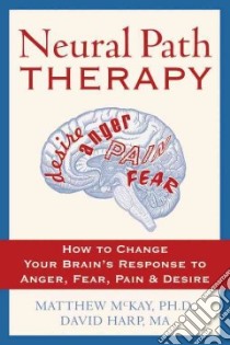 Neural Path Therapy libro in lingua di McKay Matthew, Harp David